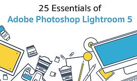 25 Essentials of Adobe Photoshop Lightroom 5