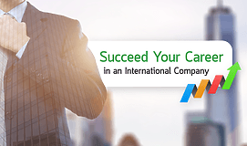 Succeed Your Career in an International Company 