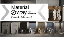 Material V-Ray for Sketchup (Basic to Advanced)