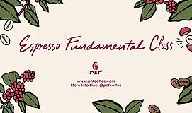 Espresso Fundamental ปูพื้นฐานก่อนเปิดร้านกาแฟ by P&F Coffee